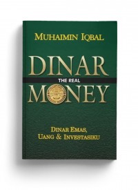 Dinar The Real Money: Dinar Emas, Uang & Investasi
