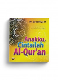 Anakku Cintailah Al-Qur`an