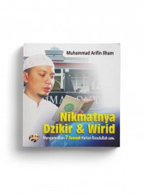 Nikmatnya Dzikir & Wirid: Mengamalkan 7 Sunnah Harian Rasulullah saw.