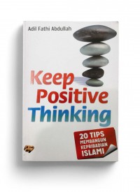 Keep Positif Thinking: 20 Tips Membangun Kepribadian Islami