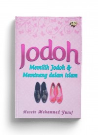 Jodoh: Memilih Jodoh dan Meminang dalam Islam Edisi Baru