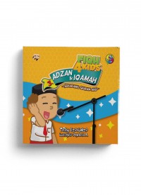 Fiqh For Kids 3 : Azan & Iqamah - Sekarang Giliran Aku