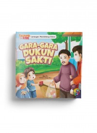 Seri Tauhid for Kids - Larangan Mendatangi Dukun - Gara-Gara Dukun Sakti