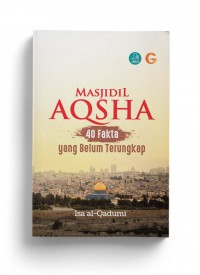 Masjidil Aqsa: 40 Fakta yang Belum Terungkap