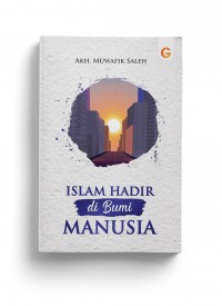 Islam Hadir di Bumi Manusia