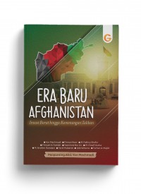 Era Baru Afghanistan: Intervensi Barat hingga Kebangkitan Taliban