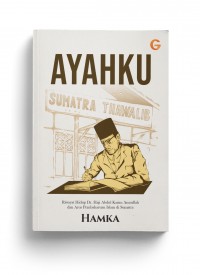 Ayahku: Riwayat Hidup Dr. H. Karim Amrullah dan Arus Pembaharuan Islam di Sumatera